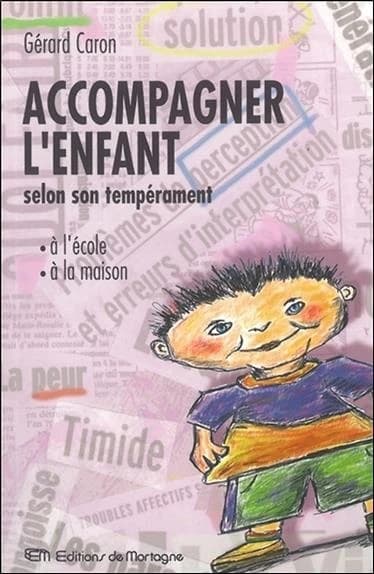 Accompagner l'enfant à l'école et à la maison selon son tempérament