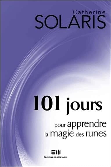 101 Jours Pour Apprendre la Magie des Runes