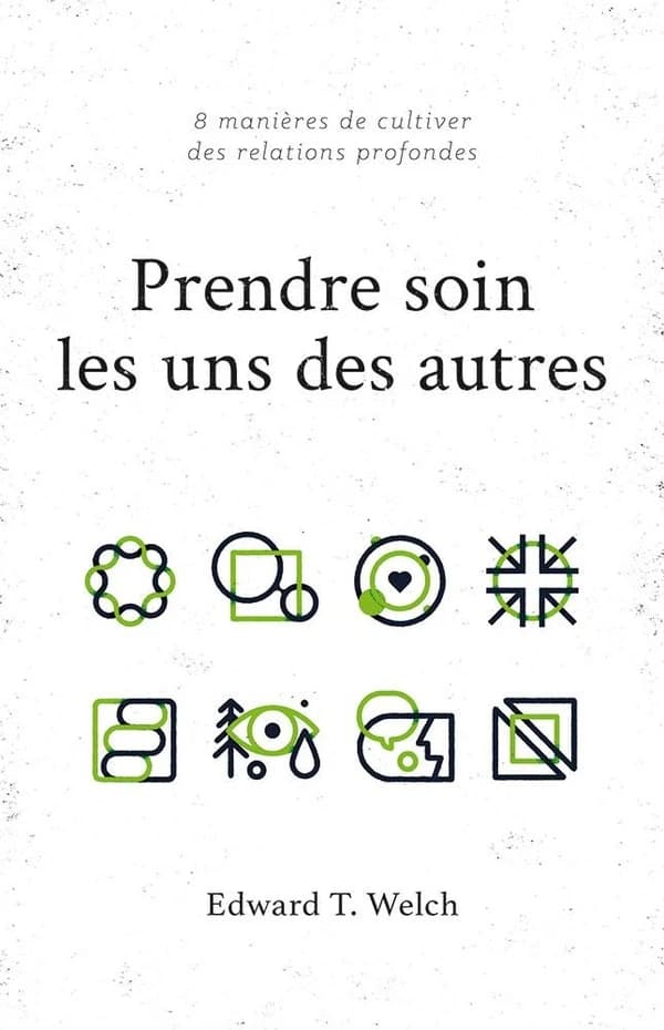 Prendre soin les uns des autres ; 8 manières de cultiver des relations profondes