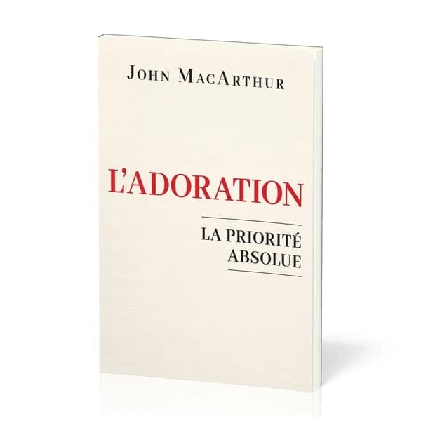 L'Adoration : La priorité absolue