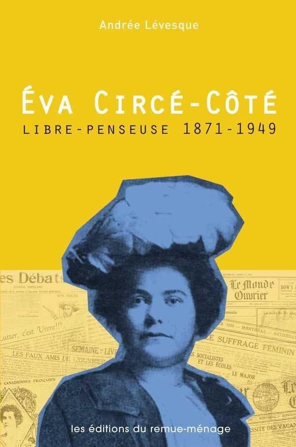 Éva Circé-Côté, libre-penseuse 1871-1949