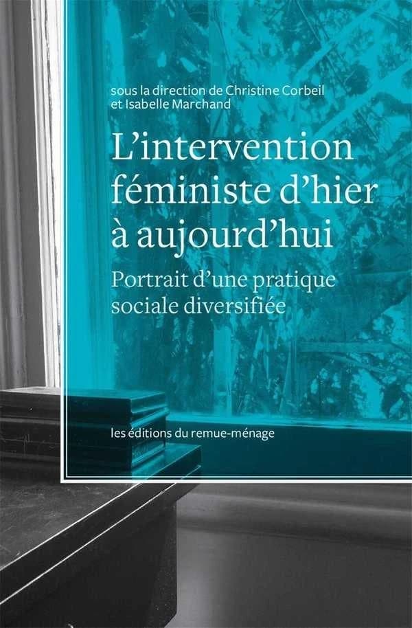 L'Intervention Feministe d'Hier a Aujourd'Hui : Portrait d'une Pr
