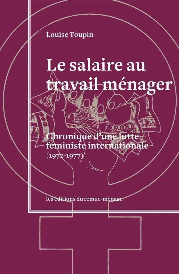 Le salaire au travail ménager : chronique d'une lutte féministe internationale (1972-1977)