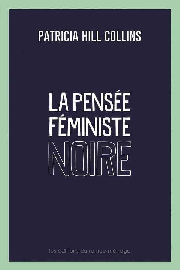 La pensée féministe noire : savoir, conscience et politique de l'empowerment
