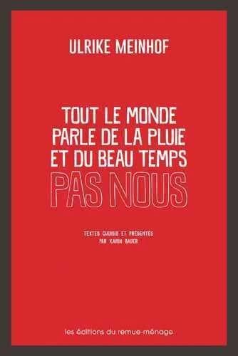 Tout le monde parle de la pluie et du beau temps. Pas nous