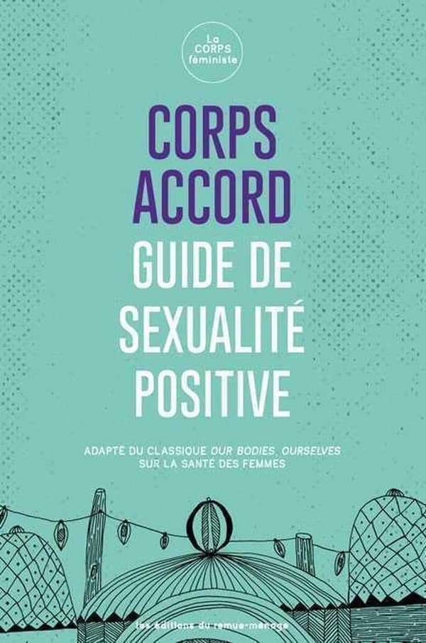 Corps accord : guide de sexualité positive