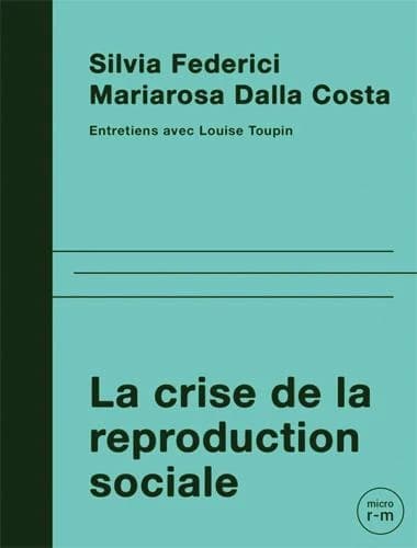La crise de la reproduction sociale : entretiens avec Louise Toupin