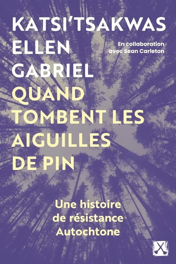 Quand tombent les aiguilles de pin : une histoire de résistance autochtone