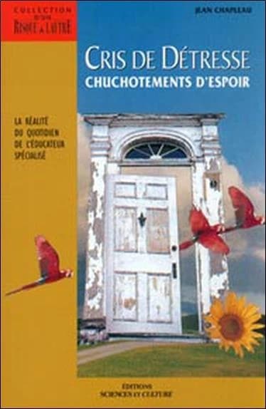 Cris de détresse, chuchotemens d'espoir : la réalité du quotidien de l'éducateur spécialisé