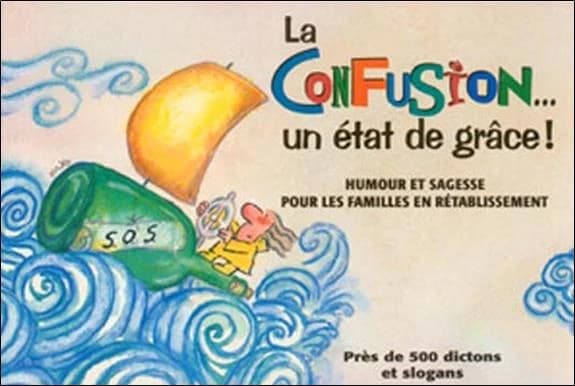 Confusion - Un Etat de Grace! : Humour et Sagesses pour les Familles en Retablissement
