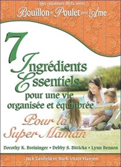 7 ingrédients essentiels pour une vie organisée et équilibrée : pour la super maman