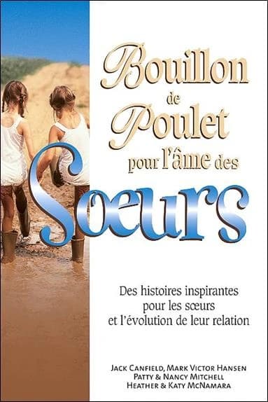 Bouillon de poulet pour l'âme des soeurs : des histoires inspirantes pour les soeurs et l'évolution de leur relation
