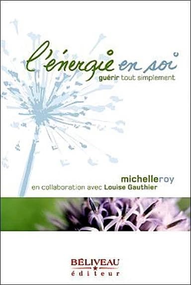 L'énergie en soi : guérir tout simplement