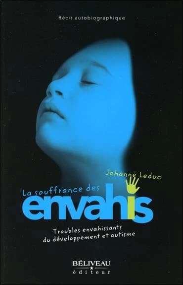 La souffrance des envahis : troubles envahissants du développement et autisme