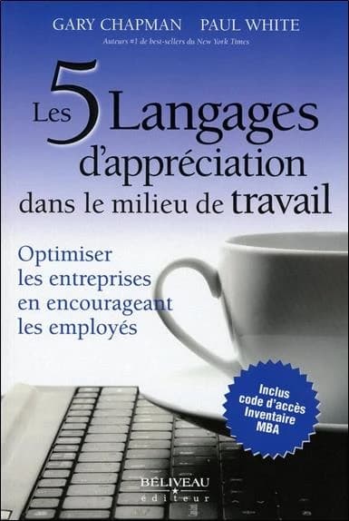 Les 5 langages d'appréciation dans le milieu de travail : optimiser les entreprises en encourageant les employés