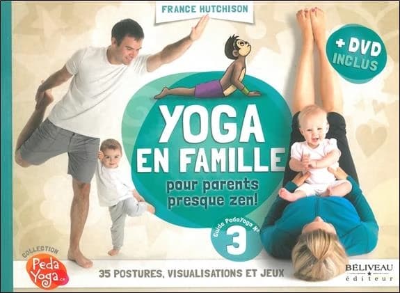 Yoga en famille : pour parents presque zen !