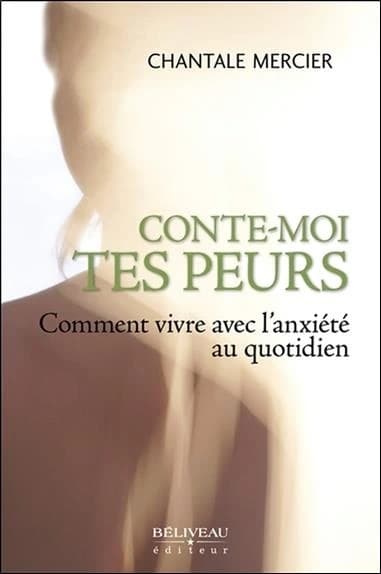 Conte-moi tes peurs : comment vivre avec l'anxiété au quotidien