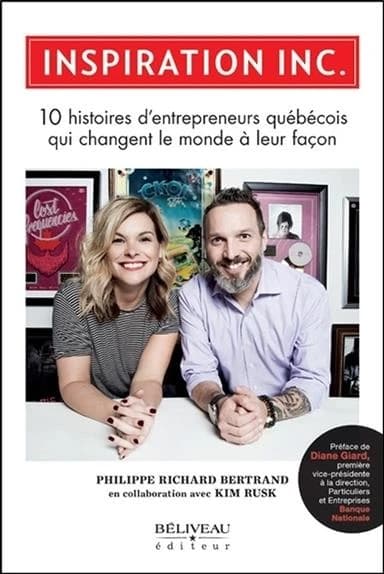 Inspiration Inc : 10 histoires d'entrepreneurs québécois qui changent le monde à leur façon
