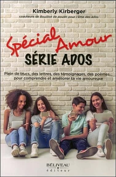 Spécial amour, série ados : plein de trucs, des lettres, des témoignages, des poèmes, pour comprendre et améliorer ta vie amoureuse