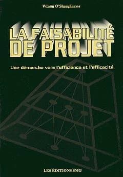 La faisabilité de projet : une démarche vers l'efficience et l'efficacité
