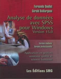 Analyse de données avec SPSS pour Windows version 15.0. Version étudiante. Version professionnelle. Applications en gestion, assurance ... (avec CD-ROM)