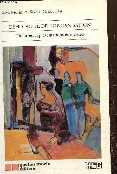 L'efficacité de l'organisation : théories, représentations et mesures