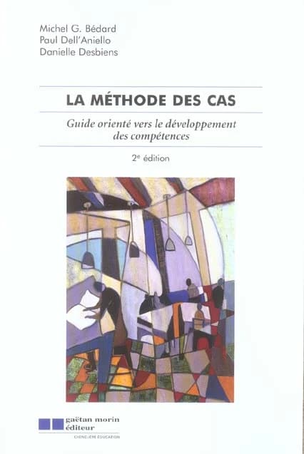 LA METHODE DES CAS : GUIDE ORIENTE VERS LE DEVELOPPEMENT DES COMPETENCES