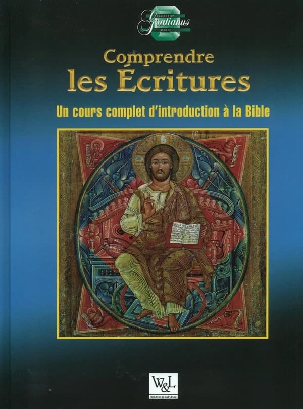 Comprendre les écritures ; un cours complet d'introduction à la Bible