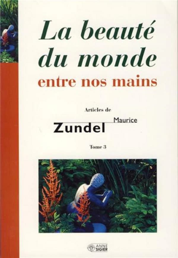 La beauté du monde entre nos mains. Tome 3