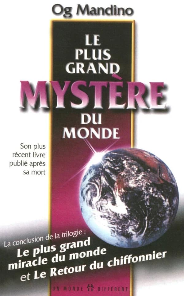 Le plus grand mystère du monde : incluant un précieux héritage transmis à chacun de nous par le vieux chiffonnier, Simon Potter