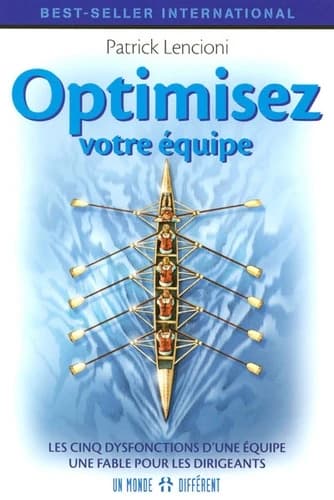 Optimisez votre équipe : les cinq dysfonctions d'une équipe