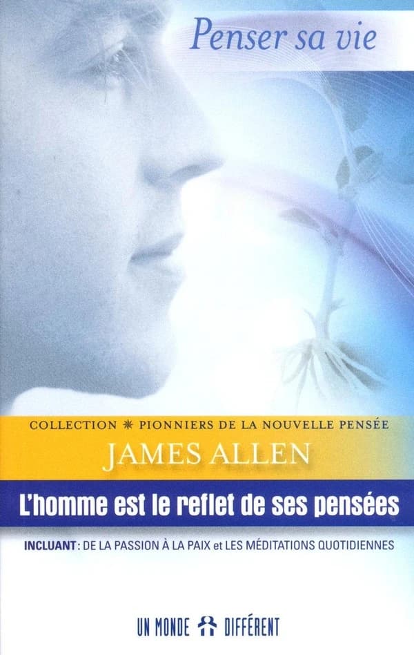L'homme est le reflet de ses pensées ; incluant, De la passion à la paix ; et Les méditations quotidiennes