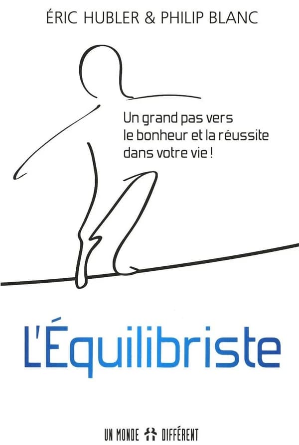 L'équilibriste : un grand pas vers le bonheur et la réussite dans votre vie !