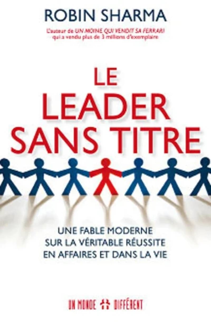 Le leader sans titre : une fable moderne sur la véritable réussite en affaires et dans la vie