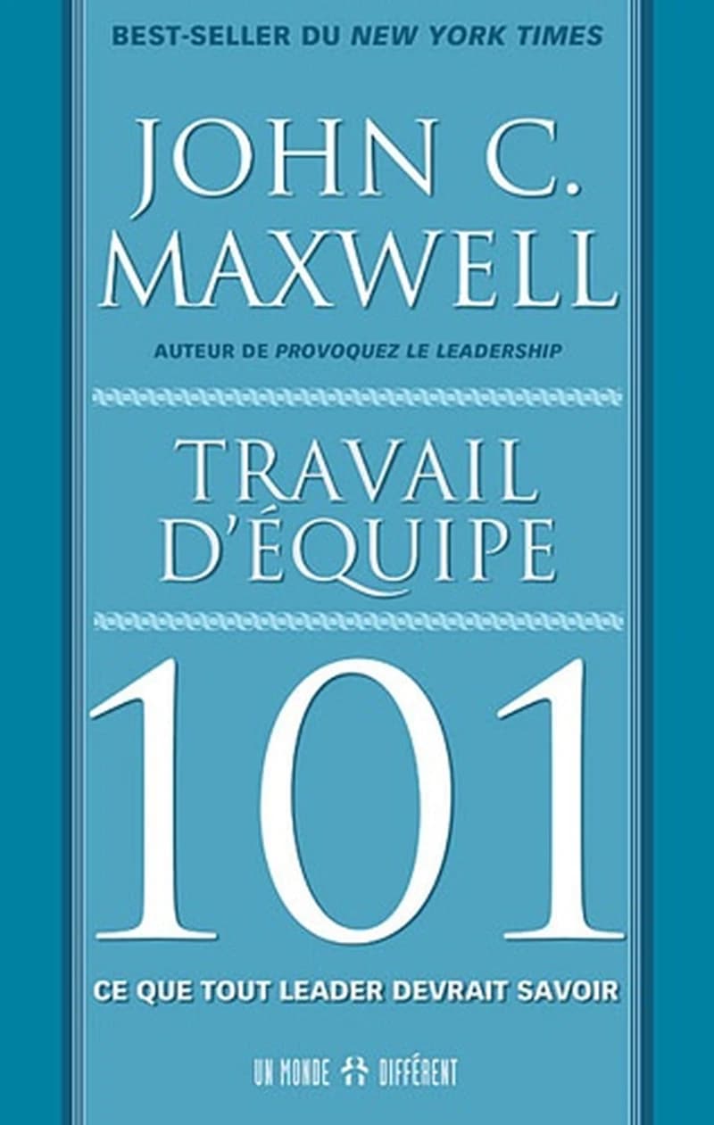 Travail d'équipe 101 : ce que tout leader devrait savoir