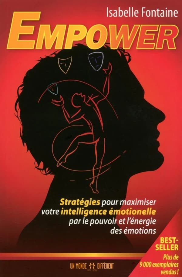 Empower : stratégies pour maximiser votre intelligence émotionnelle par le pouvoir et l'énergie des émotions