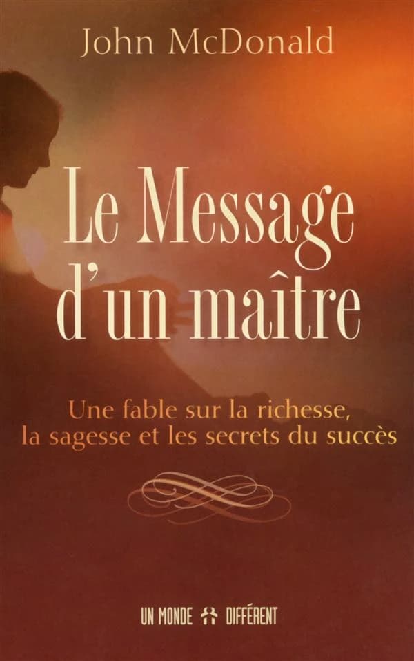 Le message d'un maître : une fable sur la richesse, la sagesse et les secrets du succès