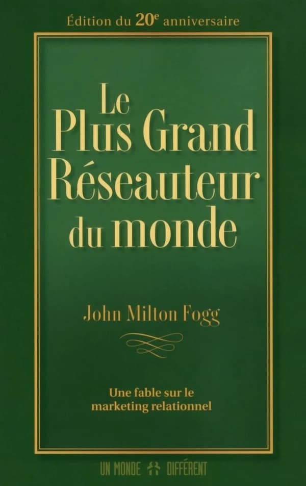 Le plus grand réseauteur du monde : une fable sur le marketing relationnel