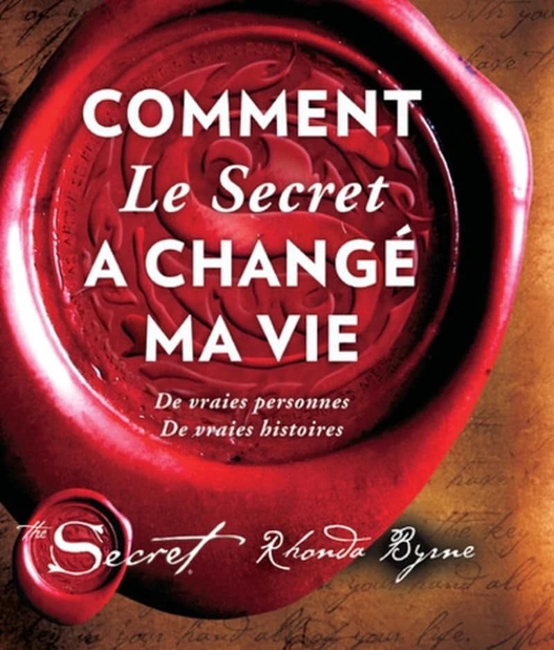 Comment "Le secret" a changé ma vie : de vraies personnes, de vraies histoires