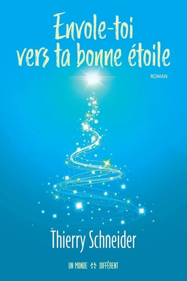 Envole-toi vers ta bonne étoile : roman