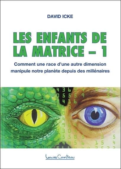 Les enfants de la matrice ou Comment une race d'une autre dimension manipule notre planète depuis plusieurs millénaires. 1