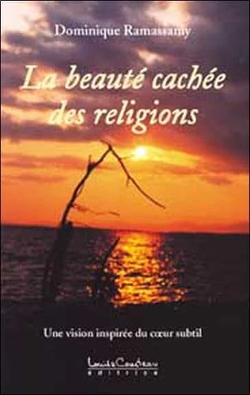 La beauté cachée des religions : une vision inspirée du coeur subtil