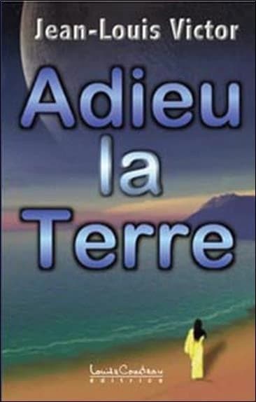 Adieu la terre : visions vers le futur