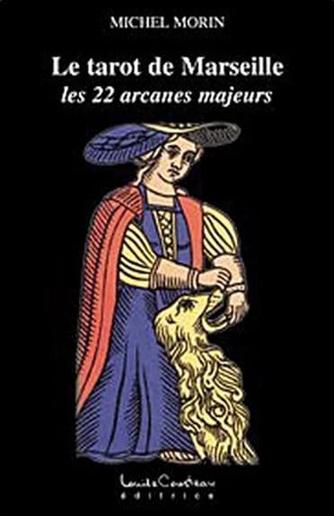 Le Tarot de Marseille : Les 22 Arcanes Majeurs