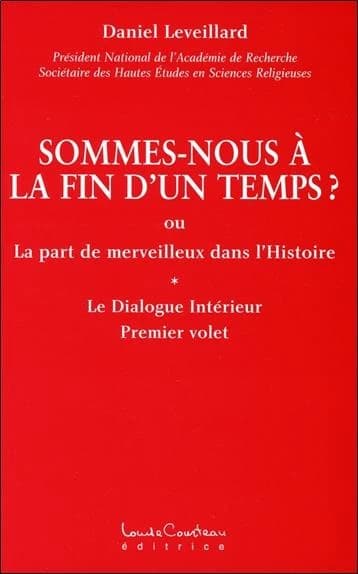 Sommes-nous à la fin d'un temps ? ou La part de merveilleux dans l'histoire
