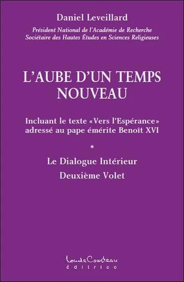 L'aube d'un temps nouveau : incluant le texte Vers l'espérance adressé au pape émérite Benoît XVI