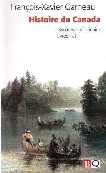 Histoire du Canada : depuis sa découverte jusqu'à nos jours : discours préliminaire, livres I et II : texte conforme à l'édition de 1845