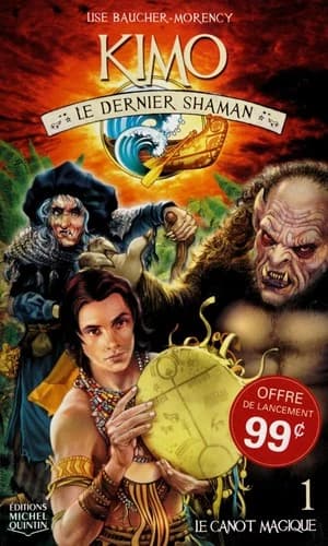 Kimo, le dernier shaman. 1, Le canot magique