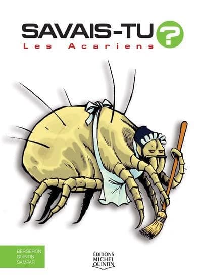 Les acariens ([Nouvelle éd.]) Alain M. Bergeron, Michel Quintin, Sampar ; illustrations, Sampar ; couleurs, GAG (André Gagnon)