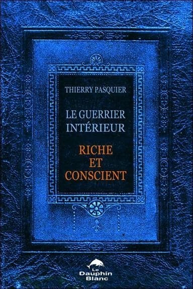 Le guerrier intérieur : riche et conscient : l'art du combat vers la liberté financière...